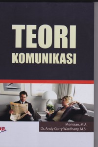 Image of Teori Komunikasi : Tentang Komunikator, Pesan, Percakapan dan Hubungan